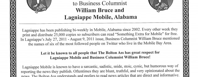 The Bolton Ass is proud to present the Kick Ass Award to Business Columnist William Bruce and Lagniappe Mobile, Alabama Lagniappe has been publishing bi-weekly newspapers in Mobile, Alabama since […]